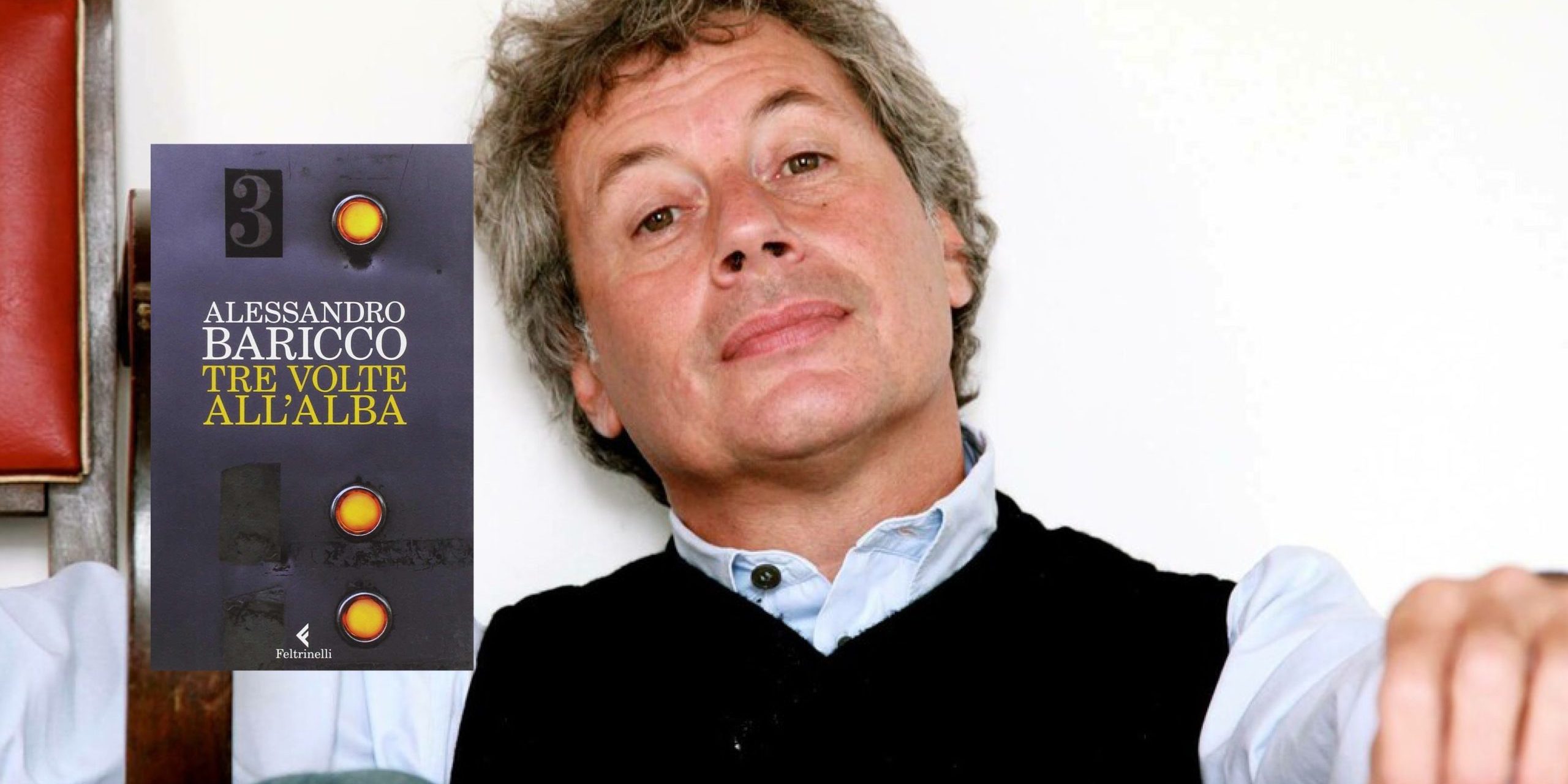 Alessandro Baricco, Tre volte all'alba