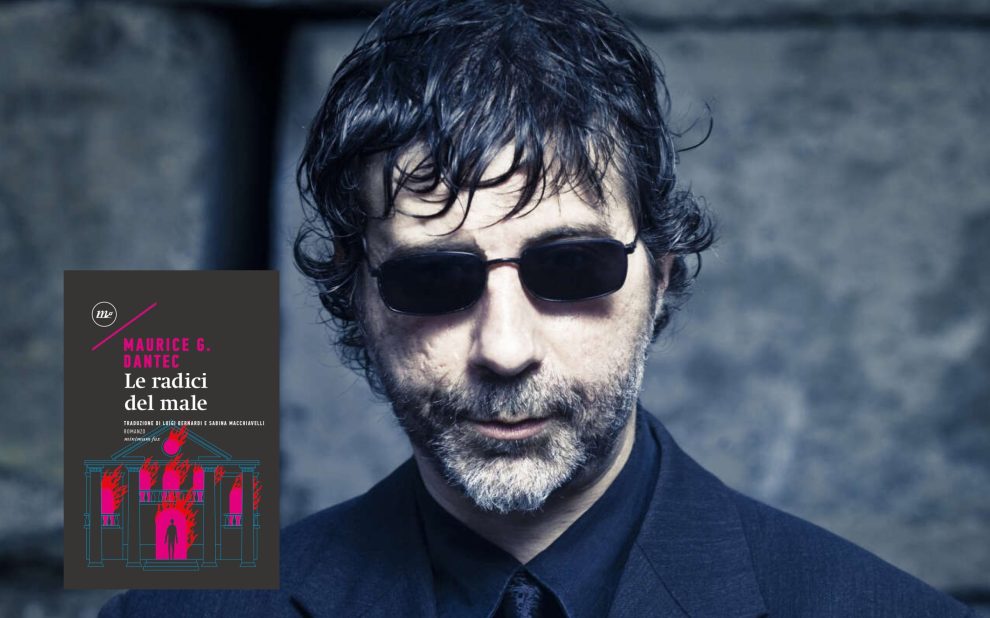 Dantec blog Maurice G. Dantec, Le radici del male